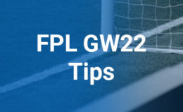 FPL GW22 Tips