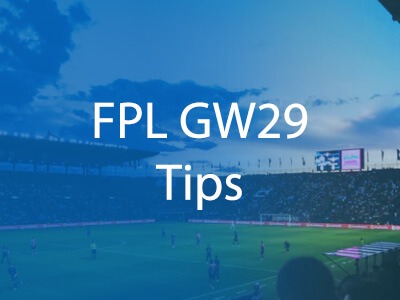 FPL Gameweek 29: Tips, Captain, Transfer Targets & Team