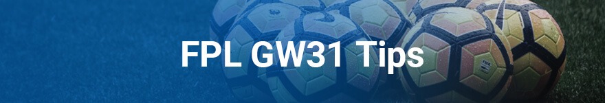 FPL GW31 Tips