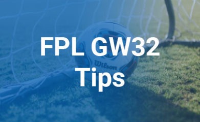 FPL GW32 Tips