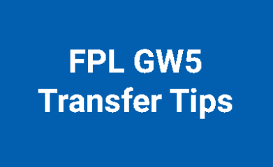 FPL GW5 Transfer Tips