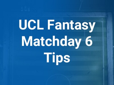 Fantasy Champions League Tips Matchday 6