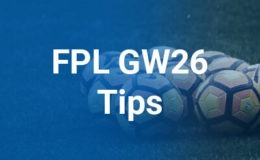 Fantasy Premier League GW26 Tips