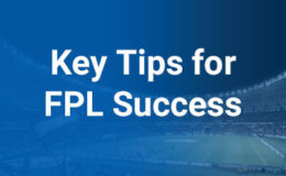 Key Tips for Fantasy Premier League Success from FPL Reports