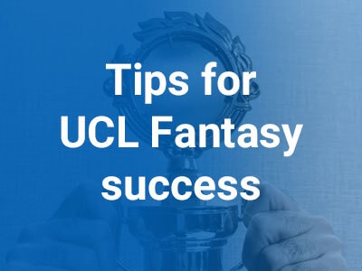 Tips for UCL Fantasy success