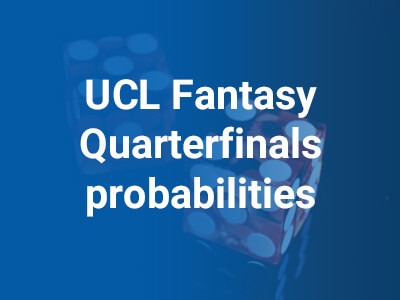 UCL Fantasy Quarterfinals Probabilities