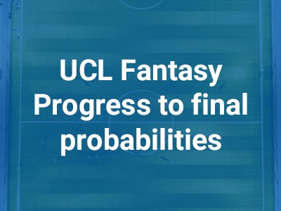 UCL Fantasy: Probabilities of progressing to the final