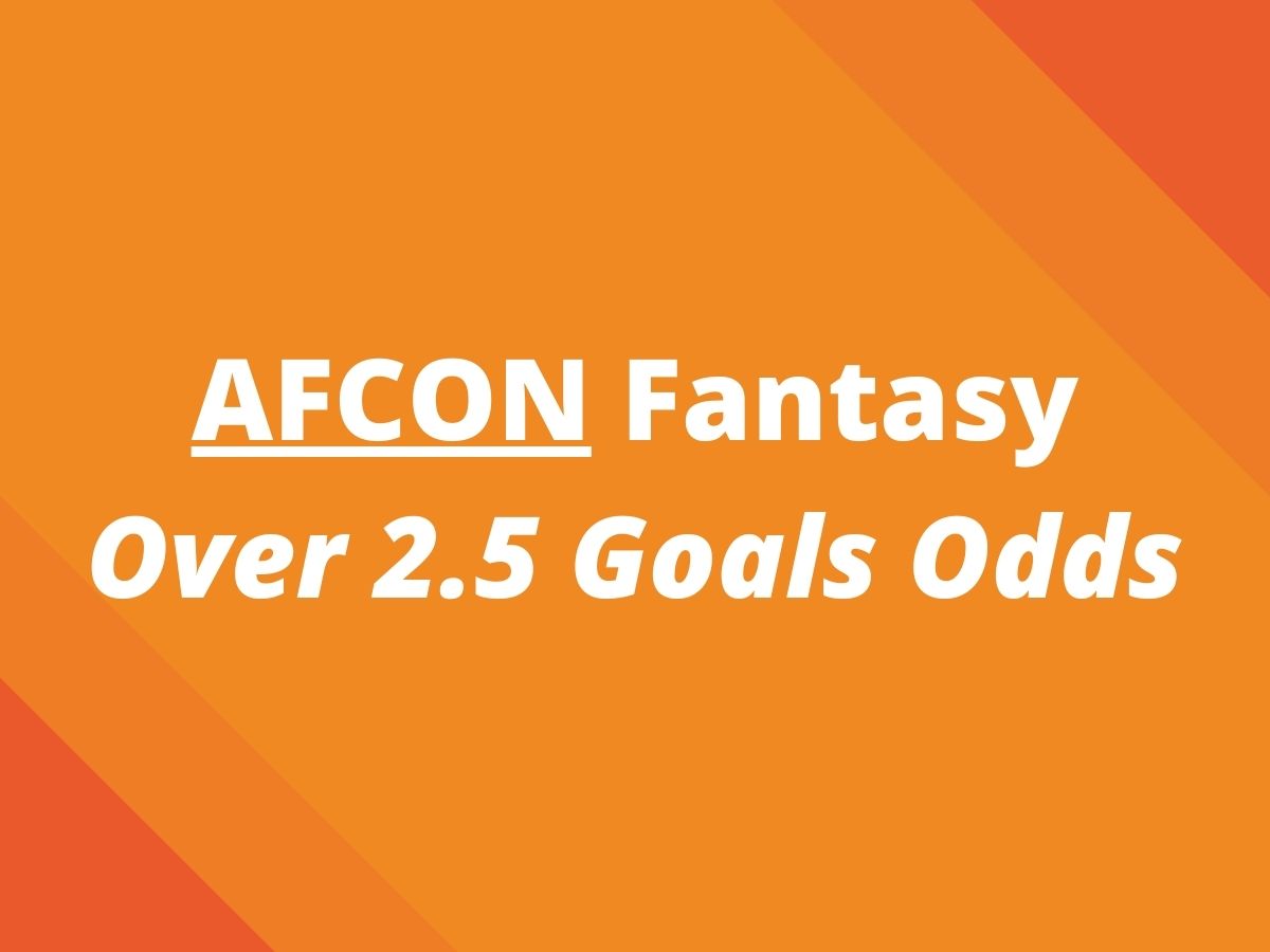 afcon fantasy over 2 5 goals odds