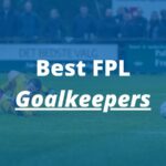 best fpl goalkeepers