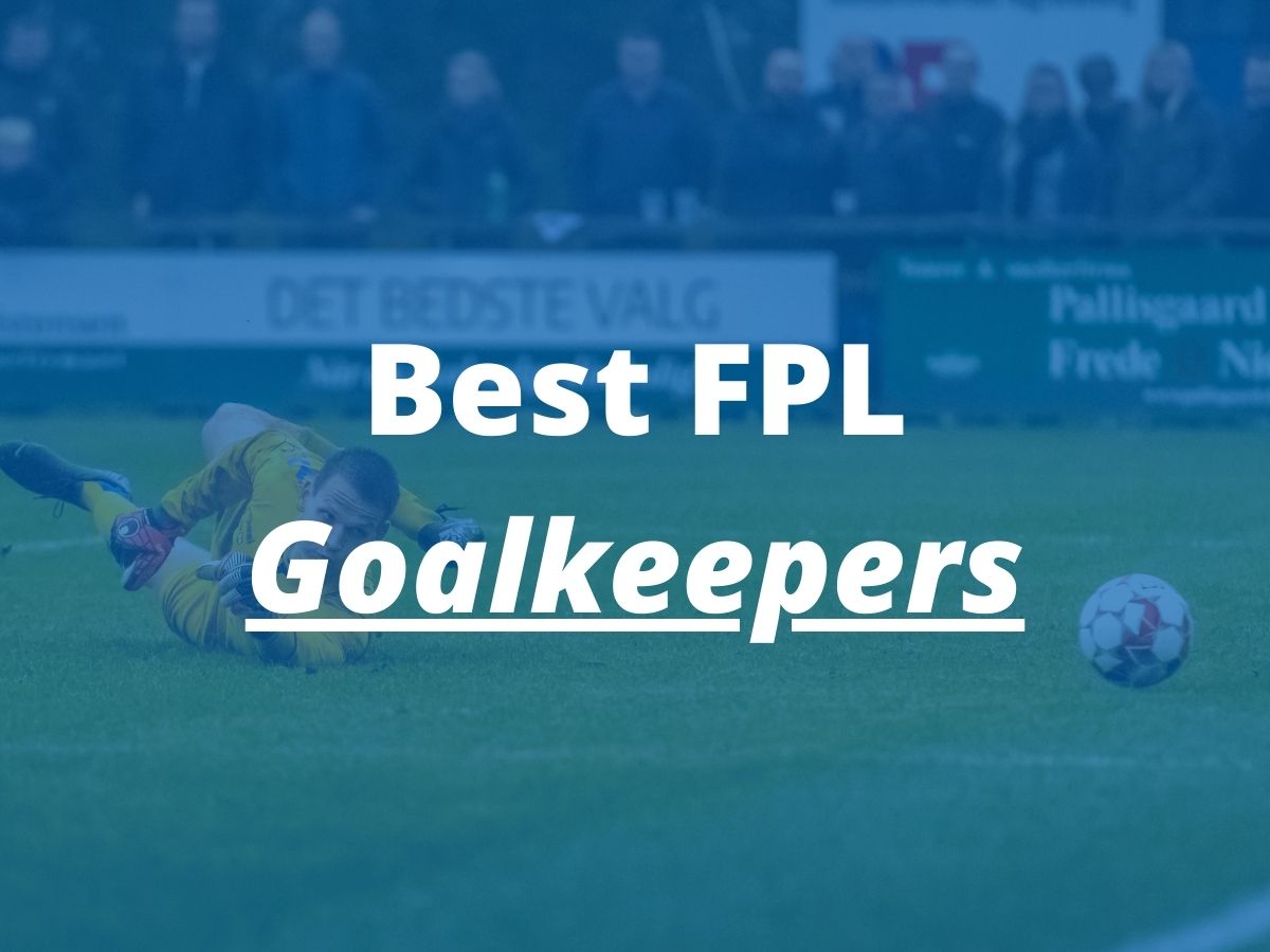 best fpl goalkeepers