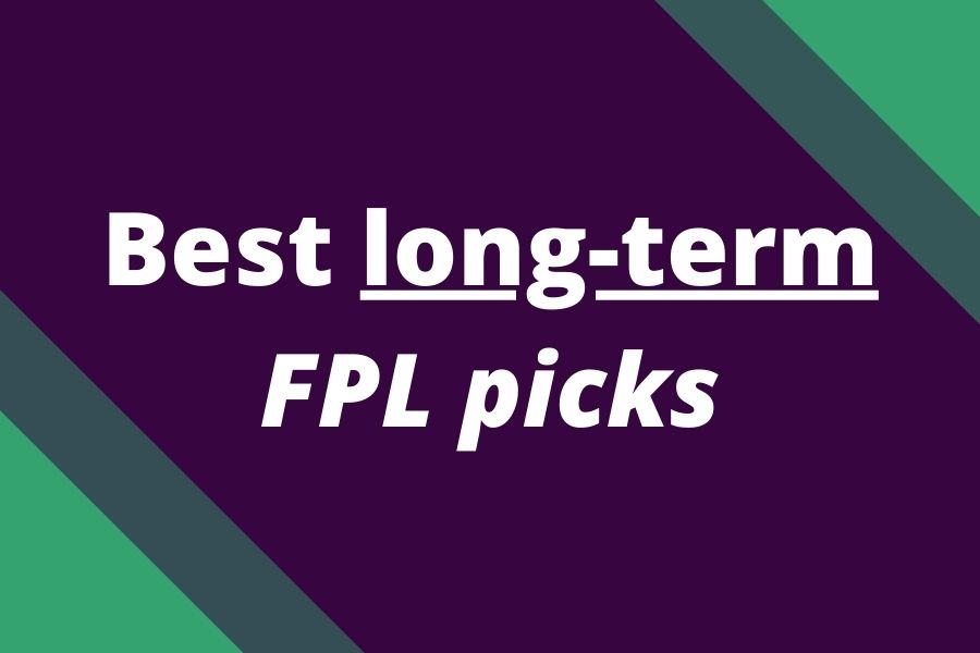 best long term fpl picks