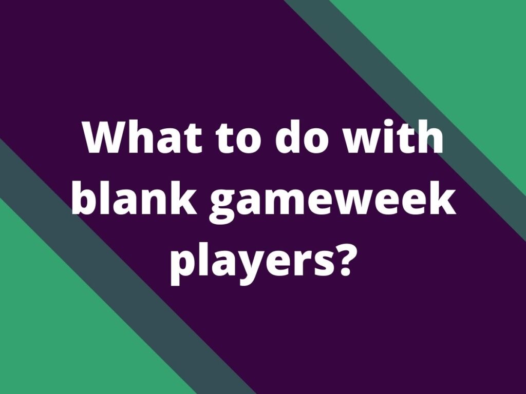 blank gameweek players
