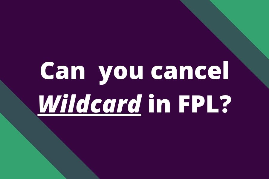 can you cancel wildcard fpl