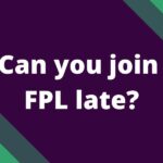 can you join Fantasy Premier League late