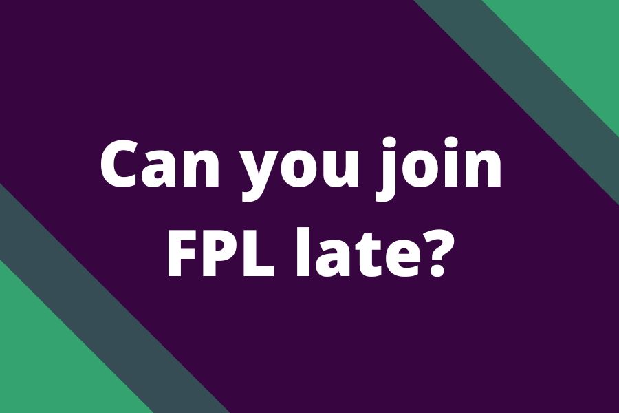 can you join Fantasy Premier League late