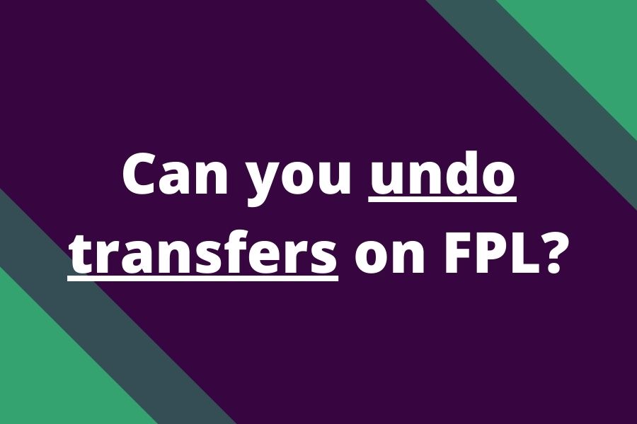 can you undo transfers on fpl