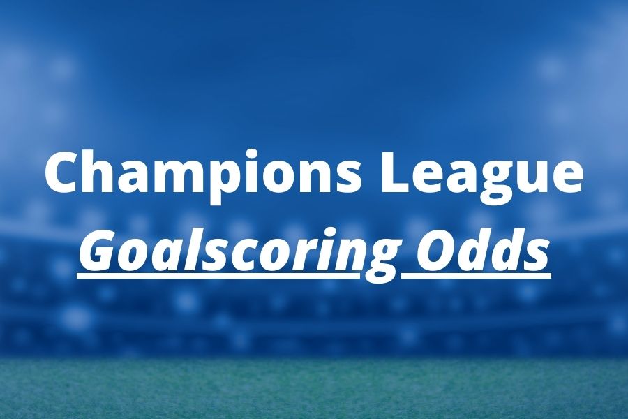 champions league goalscoring odds
