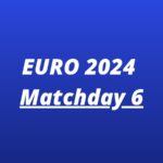 euro 2024 fantasy matchday 6