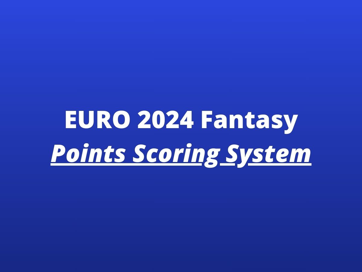 euro 2024 fantasy points scoring system