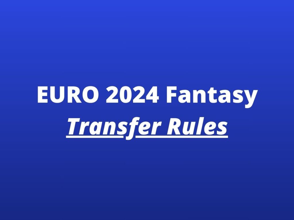 euro 2024 fantasy transfer rules