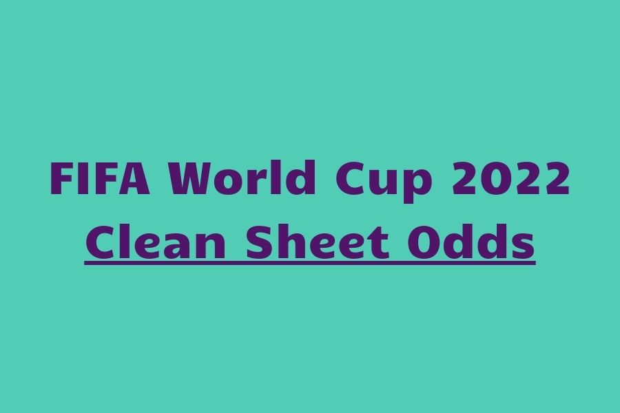 fifa world cup 2022 clean sheet odds