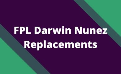 fpl darwin nunez replacements