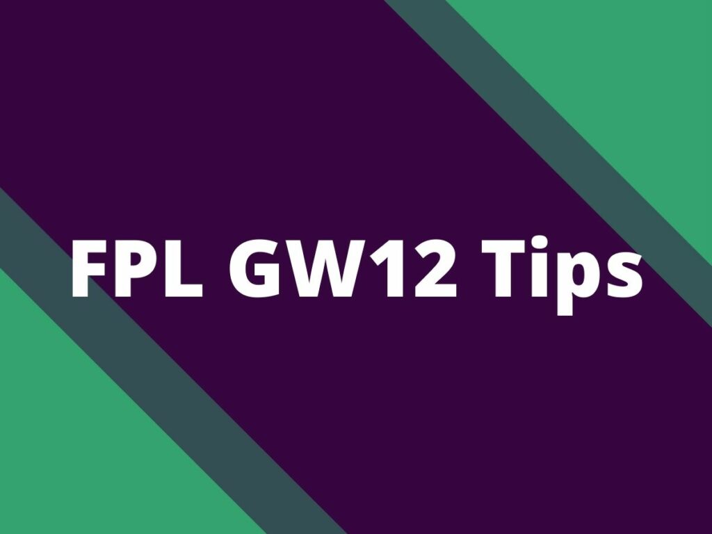 FPL Gameweek 12: Tips, Captain, Transfer Targets & Team