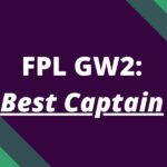 FPL GW2: Best Captain Picks [Captaincy Index]