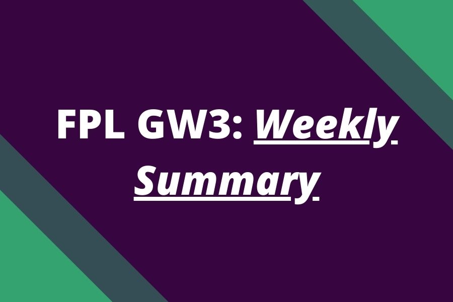 fpl gw3 weekly summary