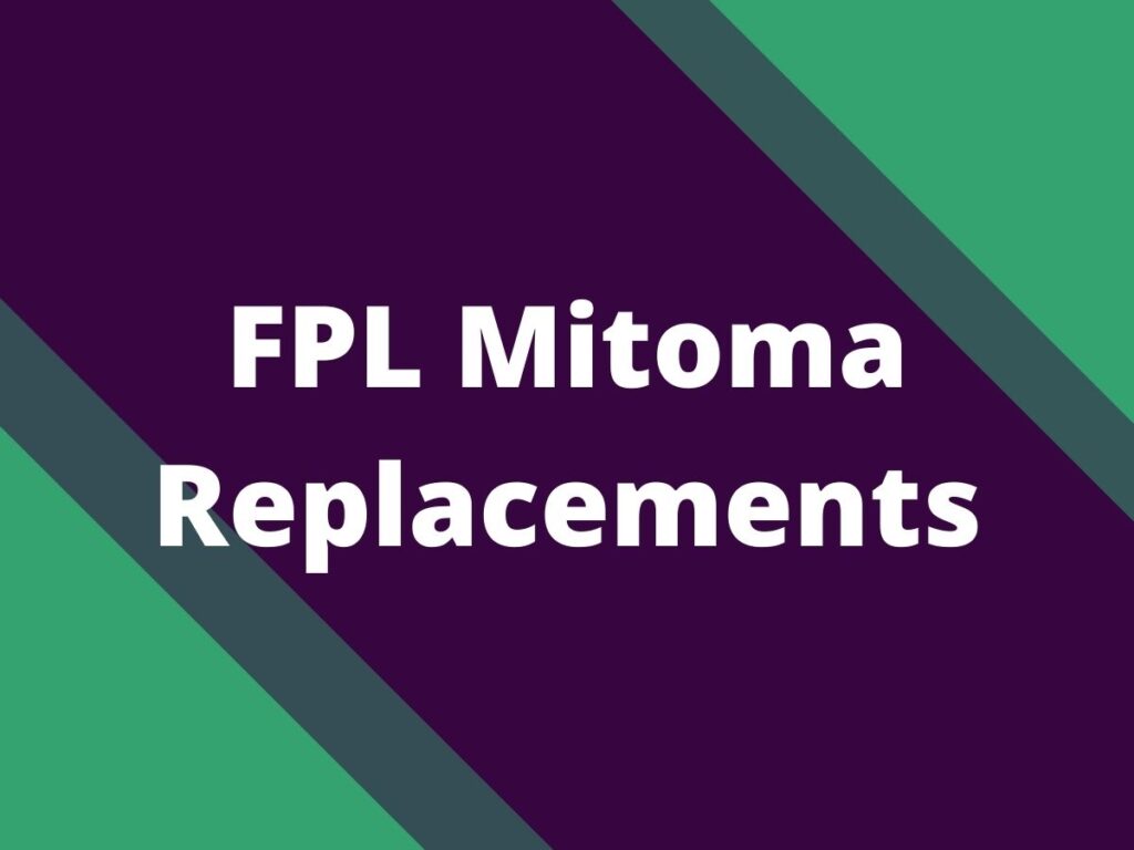 fpl mitoma replacements