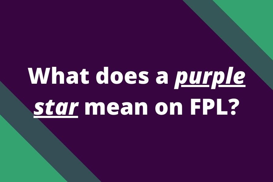 fpl purple star meaning