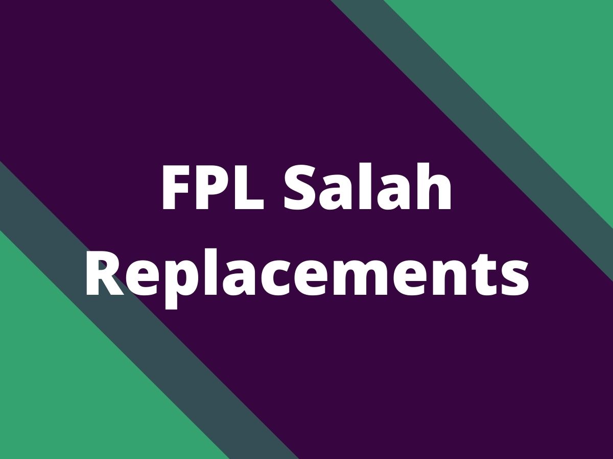 fpl salah replacements