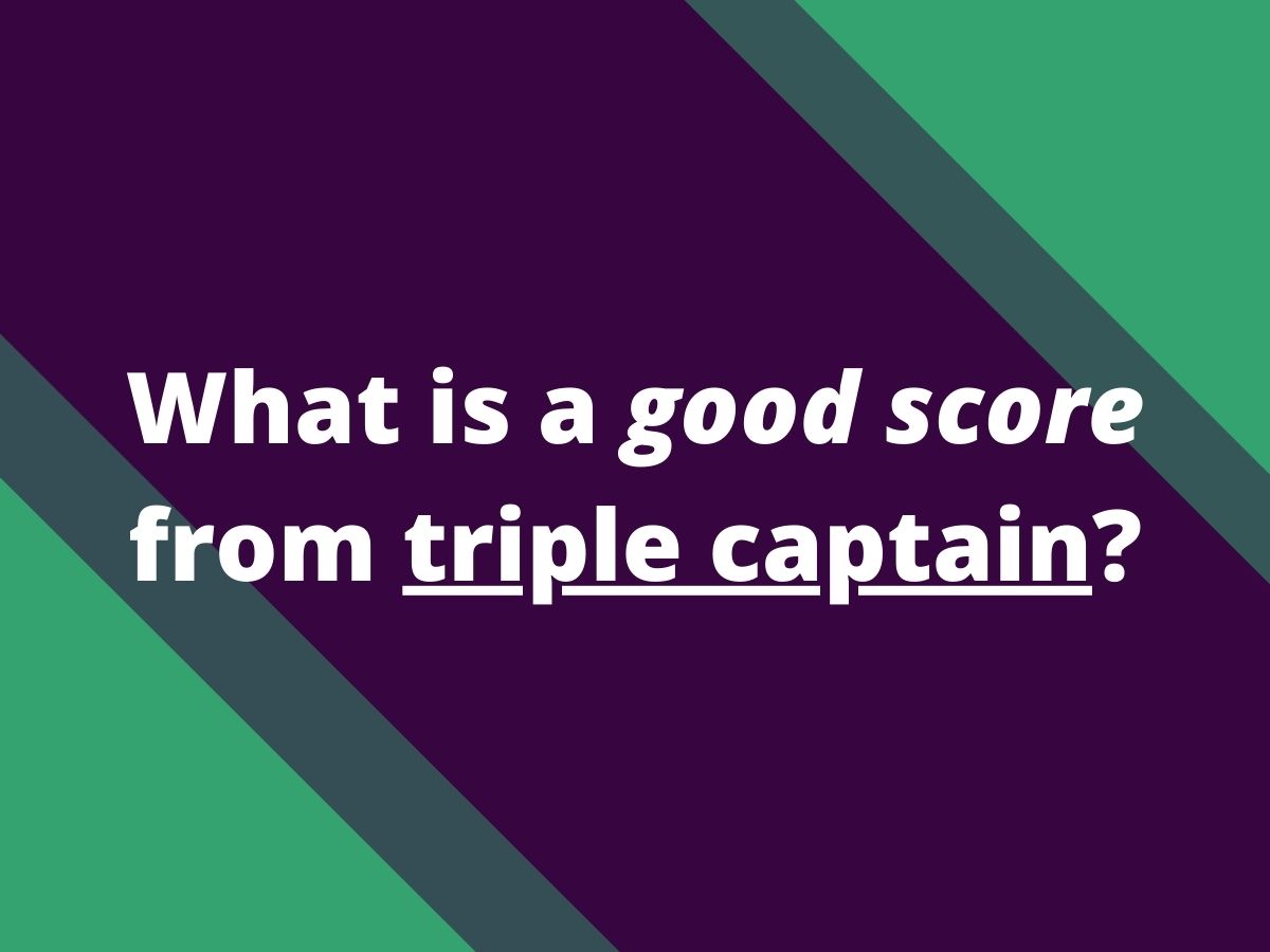 good score triple captain fpl