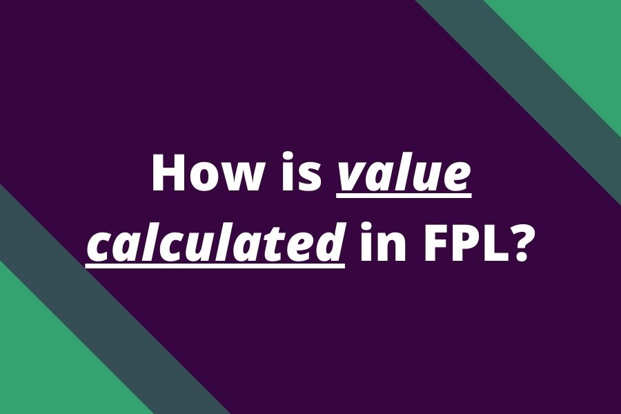 how is value calculated fpl