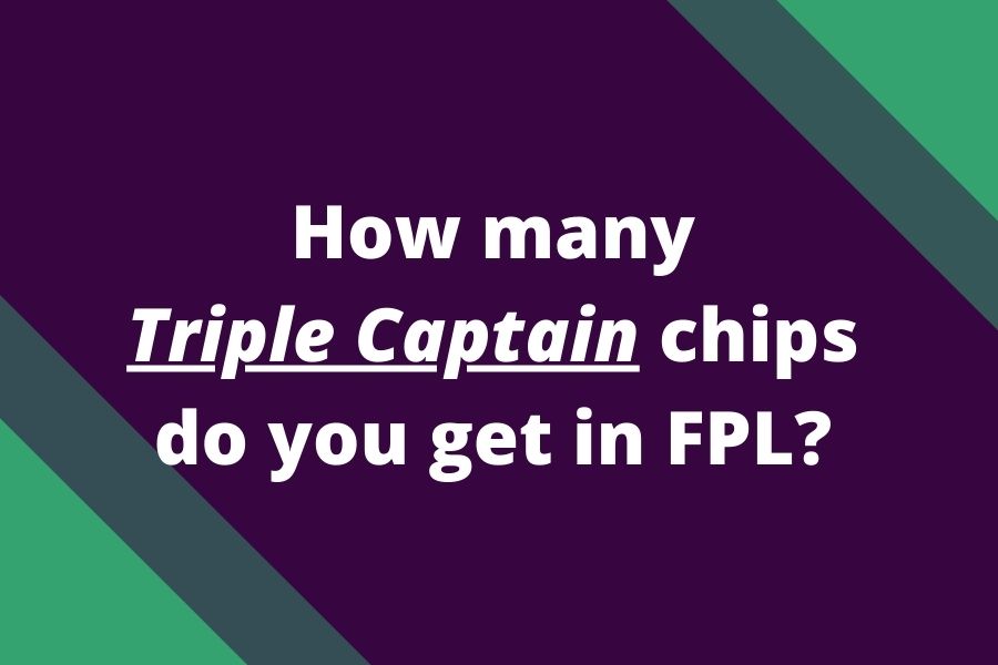 how many triple captain chips fpl