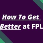 how to get better at fpl fantasy football