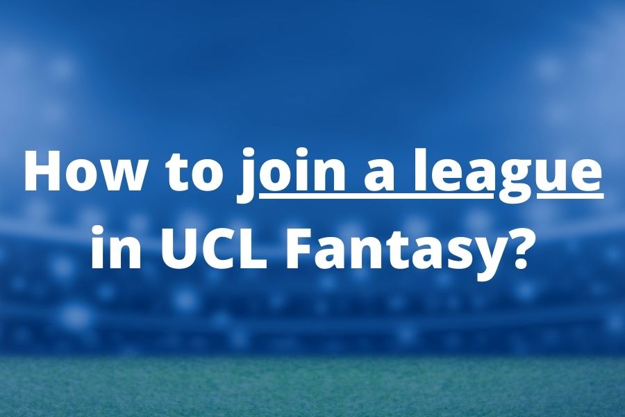 how to join a league in ucl fantasy