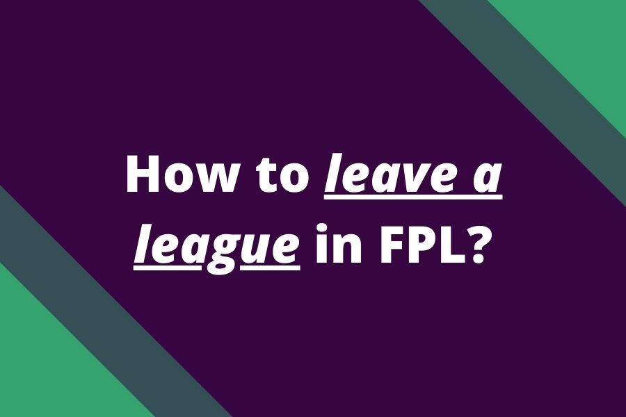 how to leave league fpl