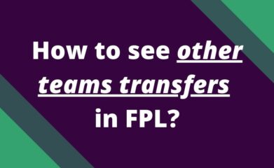 how to see other teams transfers fpl