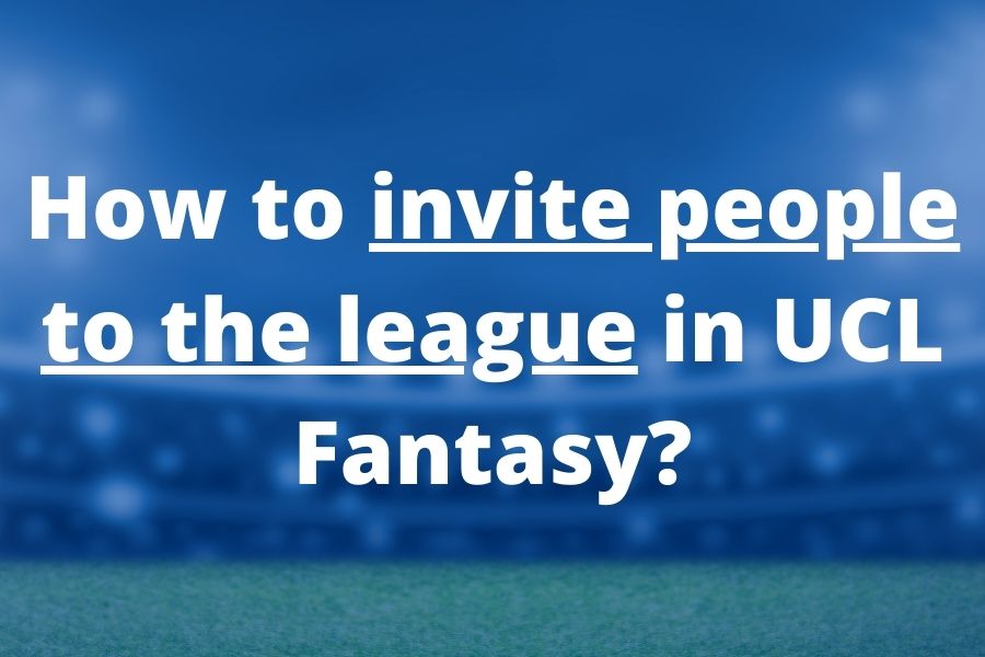 invite people to league ucl fantasy