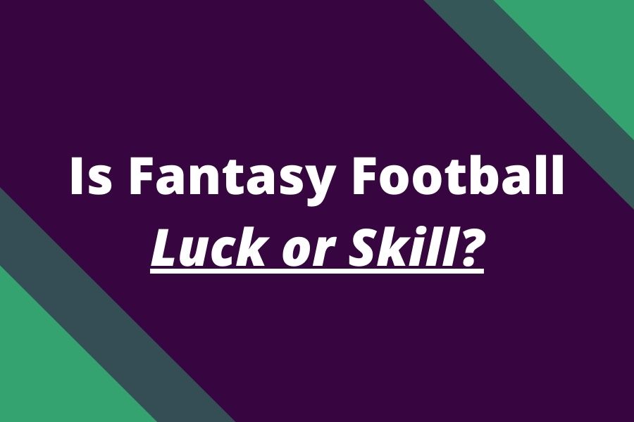 is fantasy football luck or skill