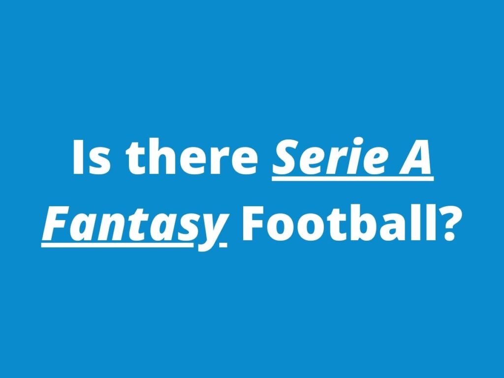 is there serie a fantasy football