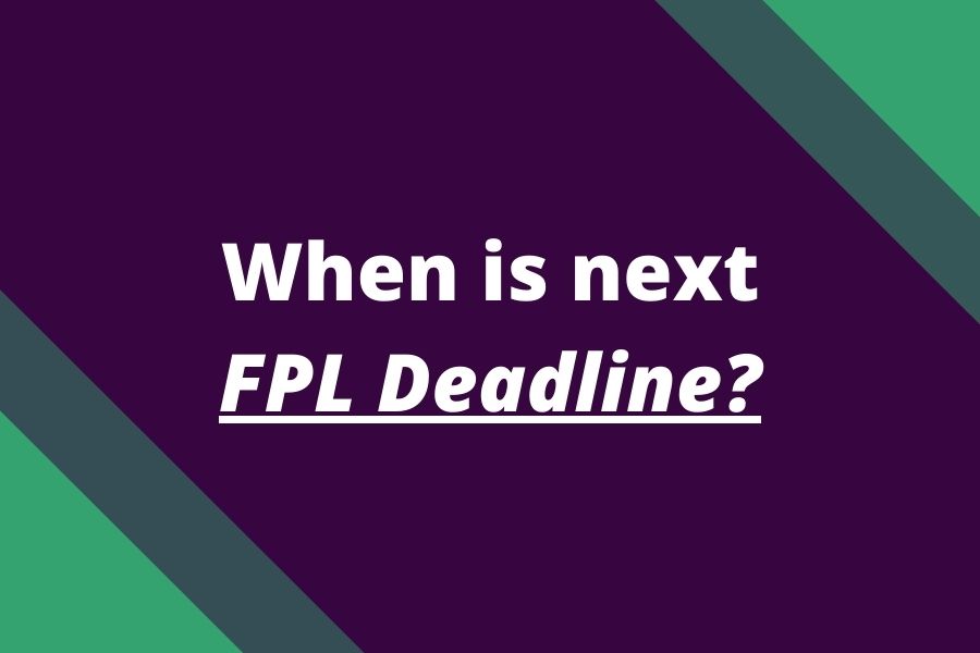 next fpl deadline