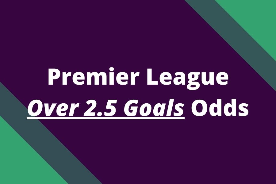 over 2 5 goals odds premier league