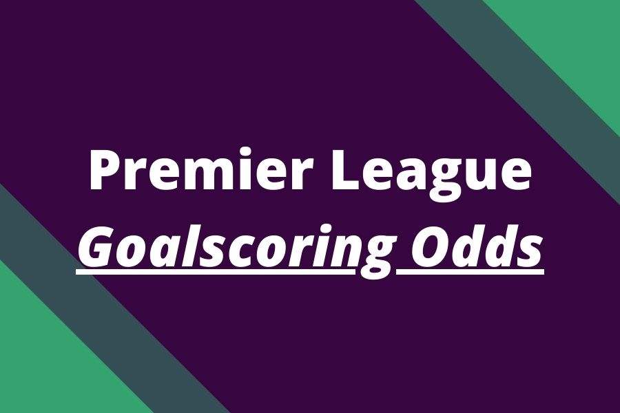 premier league goalscoring odds