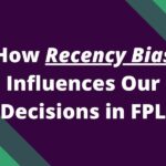 recency bias fpl
