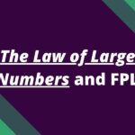 The Law of Large Numbers and its Role in FPL