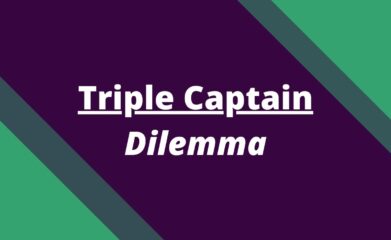 triple captain dilemma