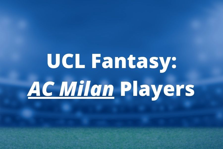 ucl fantasy ac milan players