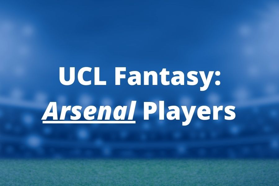 ucl fantasy arsenal players